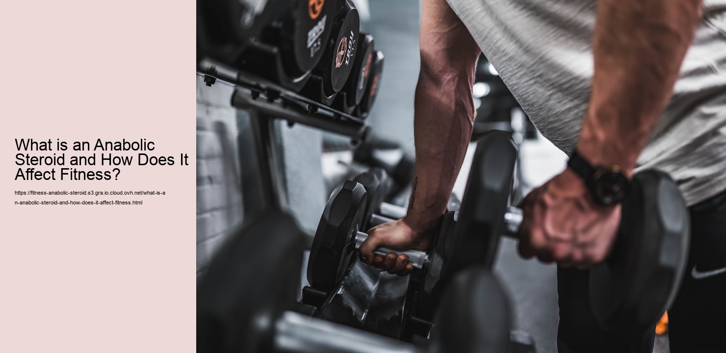 What is an Anabolic Steroid and How Does It Affect Fitness?